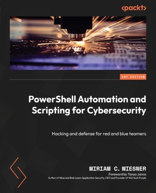 Cover image: PowerShell Automation and Scripting for Cybersecurity 1st edition 9781800566378