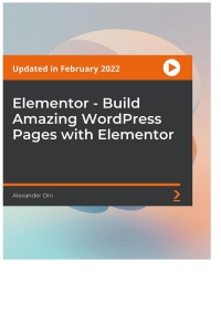 Cover image: Elementor - Build Amazing WordPress Pages with Elementor 1st edition 9781800569317