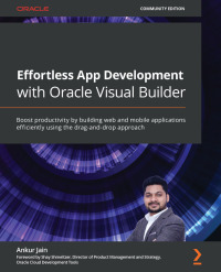 Cover image: Effortless App Development with Oracle Visual Builder 1st edition 9781800569805