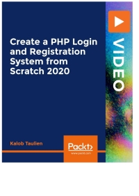 表紙画像: Create a PHP Login and Registration System from Scratch 2020 1st edition 9781800569836
