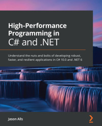 Cover image: High-Performance Programming in C# and .NET 1st edition 9781800564718