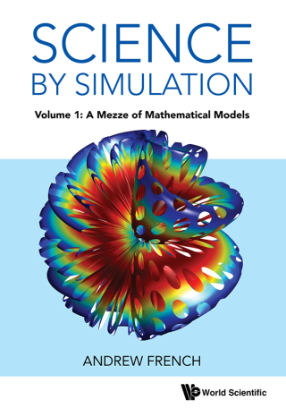 Imagen de portada: Science by Simulation: Volume 1: A Mezze of Mathematical Models 9781800611078