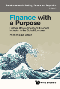 Cover image: Finance with a Purpose: FinTech, Development and Financial Inclusion in the Global Economy 9781800612198