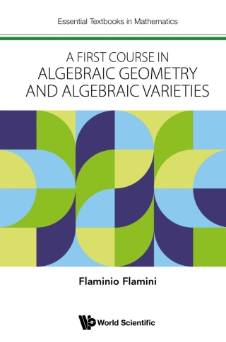 Cover image: FIRST COURSE IN ALGEBRAIC GEOMETRY AND ALGEBRAIC VARIETIES 9781800612655