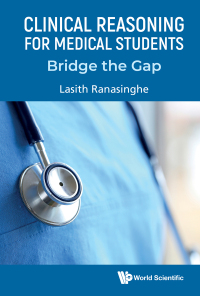 Cover image: CLINICAL REASONING FOR MEDICAL STUDENTS :BRIDGE THE GAP 9781800614567