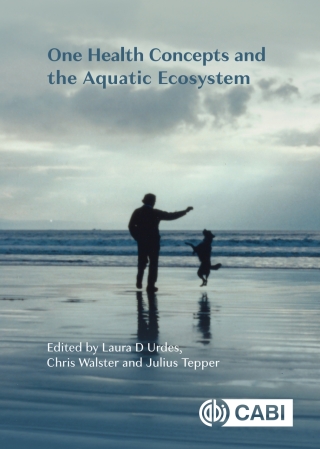 Cover image: One Health Concepts and the Aquatic Ecosystem 9781800623224