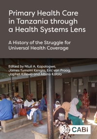 Cover image: Primary Health Care in Tanzania through a Health Systems Lens 9781800623316