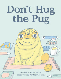 Imagen de portada: Don't Hug The Pug 9781908714657