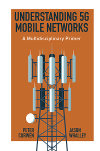表紙画像: Understanding 5G Mobile Networks 9781800710375