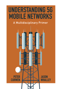 Cover image: Understanding 5G Mobile Networks 9781800710375