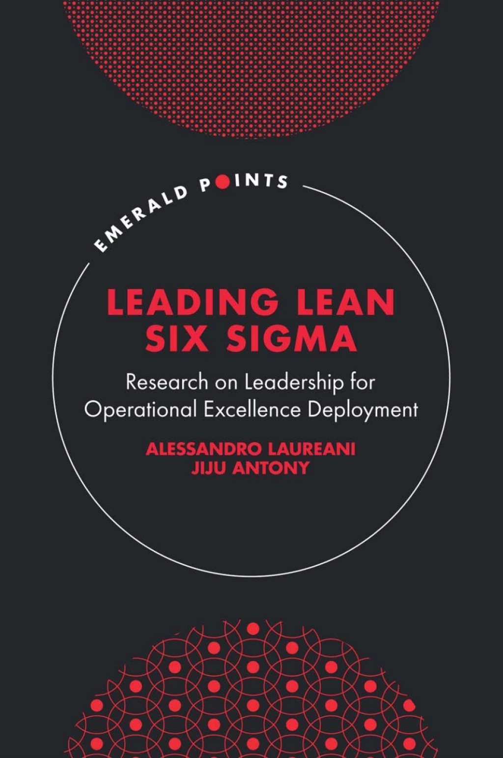 Leading Lean Six Sigma Research on Leadership for Operational Excellence Deployment