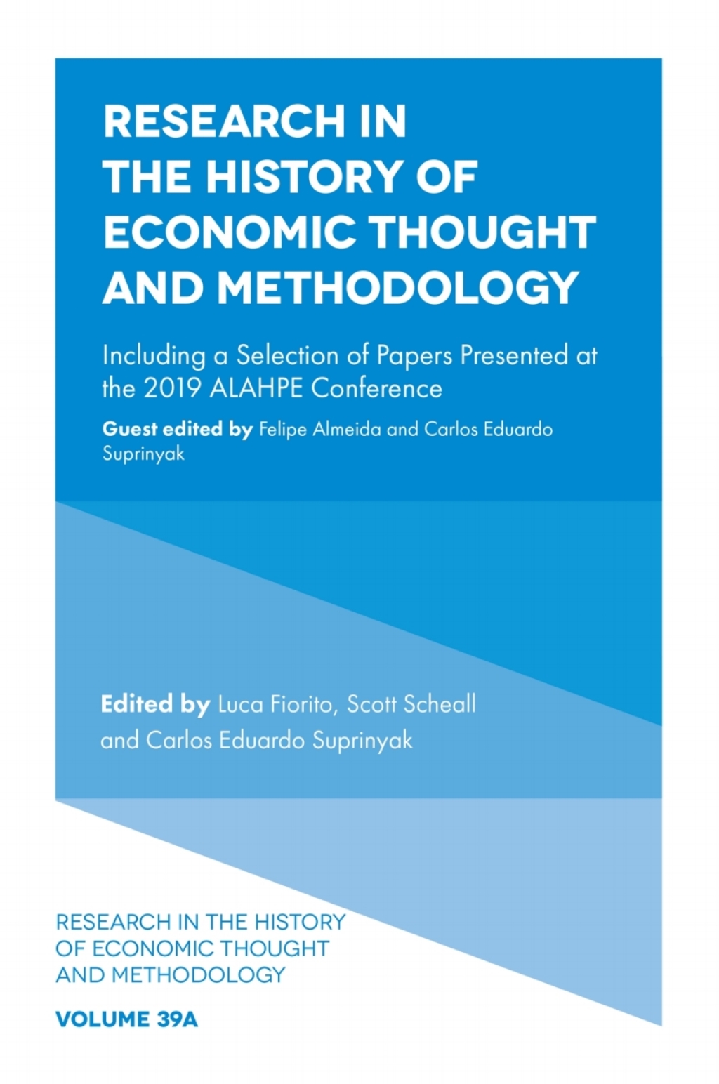 Research in the History of Economic Thought and Methodology Including a Selection of Papers Presented at the 2019 ALAHPE Conference