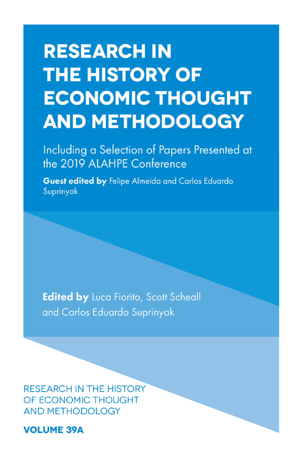 Research in the History of Economic Thought and Methodology Including a Selection of Papers Presented at the 2019 ALAHPE Conference
