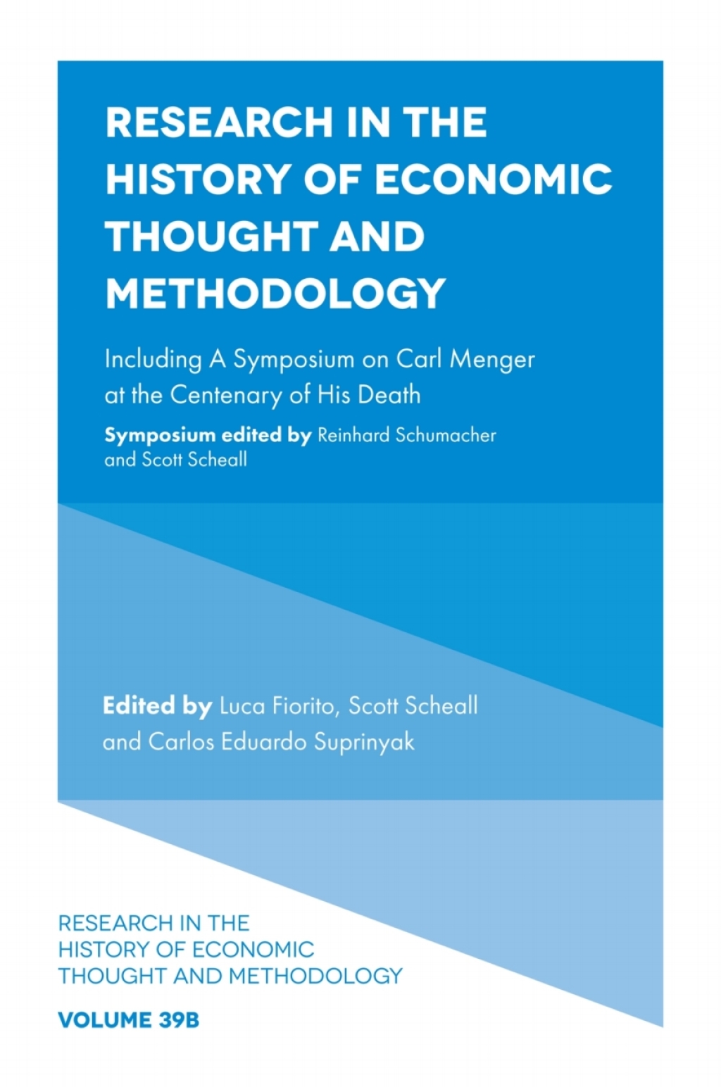Research in the History of Economic Thought and Methodology Including A Symposium on Carl Menger at the Centenary of His Death