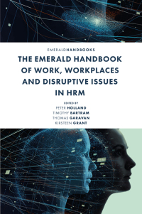 Omslagafbeelding: The Emerald Handbook of Work, Workplaces and Disruptive Issues in HRM 9781800717800