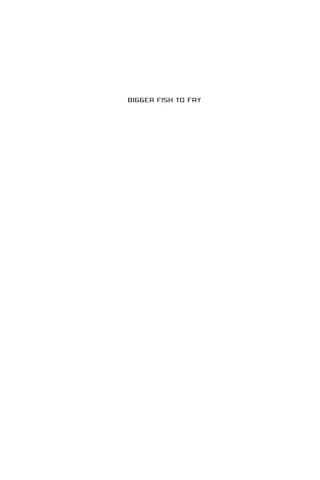 Cover image: Bigger Fish to Fry 1st edition 9781800732230