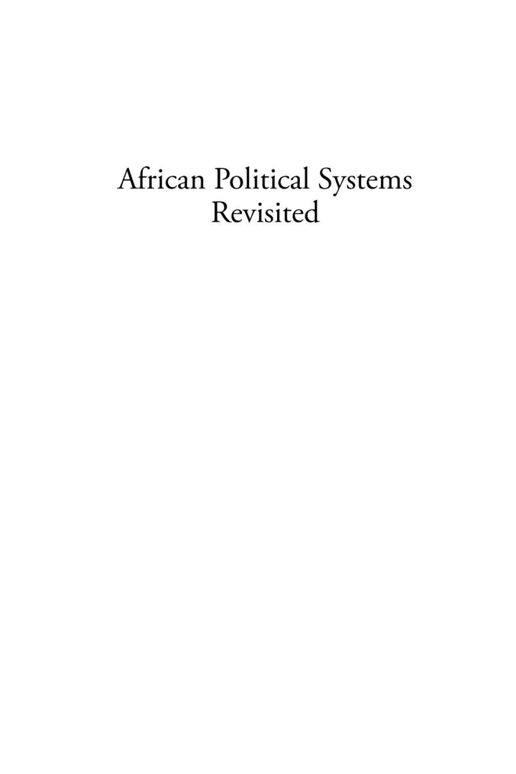 African Political Systems Revisited Changing Perspectives on Statehood and Power 1st Edition