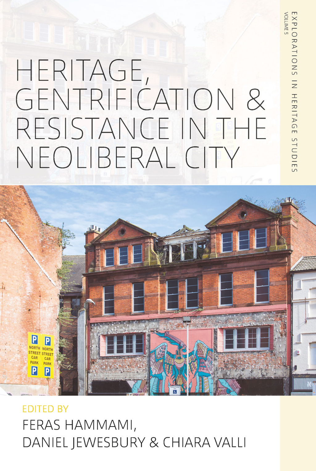 Heritage, Gentrification and Resistance in the Neoliberal City 1st Edition