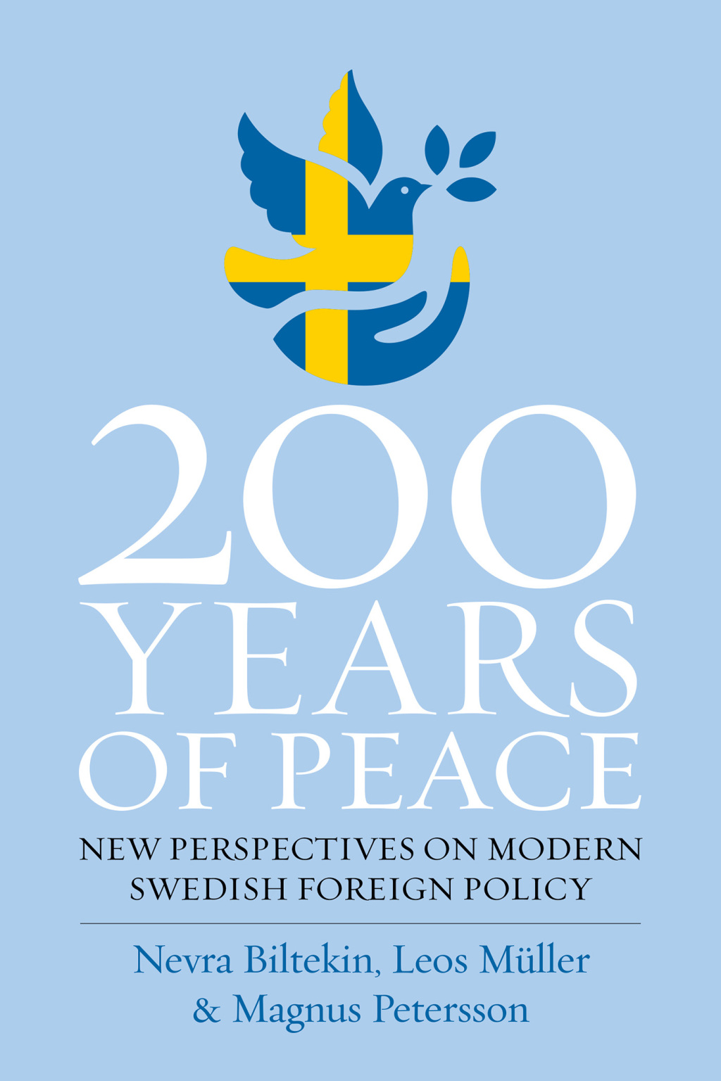 200 Years of Peace New Perspectives on Modern Swedish Foreign Policy 1st Edition