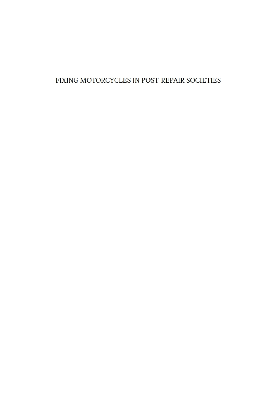 Fixing Motorcycles in Post-Repair Societies Technology, Aesthetics and Gender 1st Edition