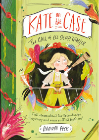 Imagen de portada: Kate on the Case: The Call of the Silver Wibbler (Kate on the Case 2) 9781800782860