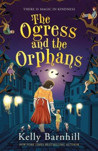 表紙画像: The Ogress and the Orphans: The magical New York Times bestseller 9781800783041