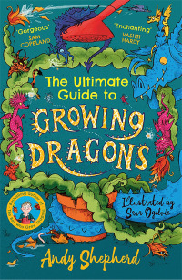Omslagafbeelding: The Ultimate Guide to Growing Dragons (The Boy Who Grew Dragons 6) 9781800783140