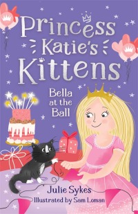 表紙画像: Bella at the Ball (Princess Katie's Kittens 2) 9781800789722