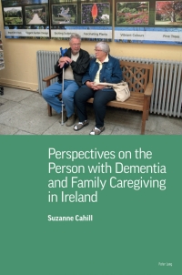 Cover image: Perspectives on the Person with Dementia and Family Caregiving in Ireland 1st edition 9781789978513