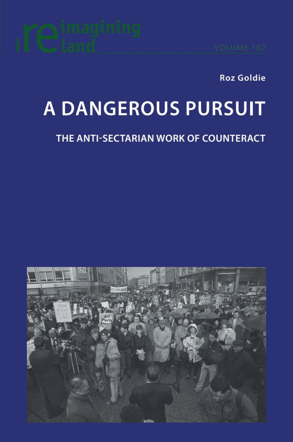 A Dangerous Pursuit The anti-sectarian work of Counteract 1st Edition