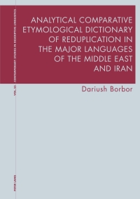 表紙画像: Analytical Comparative Etymological Dictionary of Reduplication in the Major Languages of the Middle East and Iran 1st edition 9781800799660
