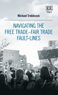 Cover image: Navigating the Free Trade–Fair Trade Fault-Lines 1st edition 9781800882355