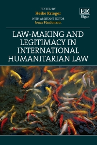 Cover image: Law-Making and Legitimacy in International Humanitarian Law 1st edition 9781800883956