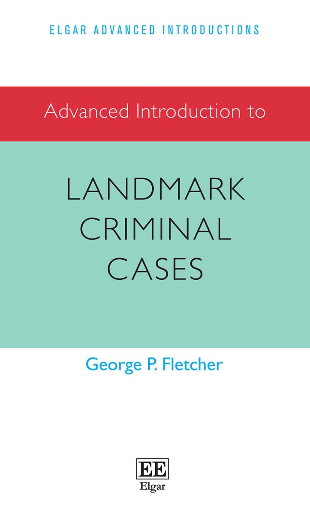 Advanced Introduction to Landmark Criminal Cases 1st Edition