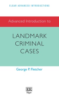 表紙画像: Advanced Introduction to Landmark Criminal Cases 1st edition 9781800886773