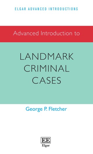 Cover image: Advanced Introduction to Landmark Criminal Cases 1st edition 9781800886773
