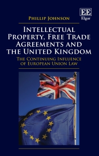 Imagen de portada: Intellectual Property, Free Trade Agreements and the United Kingdom 1st edition 9781800888210