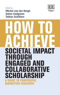 Omslagafbeelding: How to Achieve Societal Impact through Engaged and Collaborative Scholarship 1st edition 9781800888524