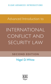 Cover image: Advanced Introduction to International Conflict and Security Law 2nd edition 9781800889033