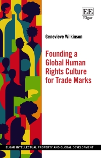 Cover image: Founding a Global Human Rights Culture for Trade Marks 1st edition 9781800889798