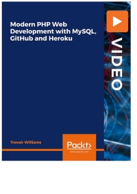 表紙画像: Modern PHP Web Development with MySQL, GitHub and Heroku 1st edition 9781801070669