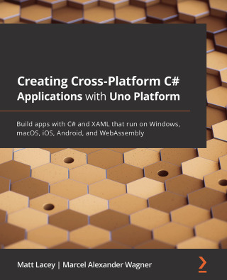 Cover image: Creating Cross-Platform C# Applications with Uno Platform 1st edition 9781801078498