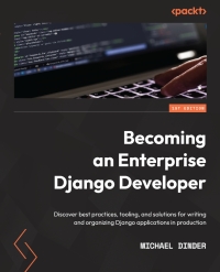 Cover image: Becoming an Enterprise Django Developer 1st edition 9781801073639