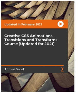 Cover image: Creative CSS Animations, Transitions and Transforms Course [Updated for 2021] 1st edition 9781801071055