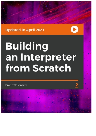 Cover image: Building an Interpreter from Scratch 1st edition 9781801071338