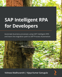Cover image: SAP Intelligent RPA for Developers 1st edition 9781801079198