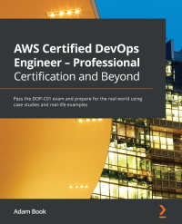 Cover image: AWS Certified DevOps Engineer - Professional Certification and Beyond 1st edition 9781801074452