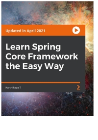 Cover image: Learn Spring Core Framework the Easy Way 1st edition 9781801071680