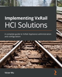 صورة الغلاف: Implementing VxRail HCI Solutions 1st edition 9781801070485