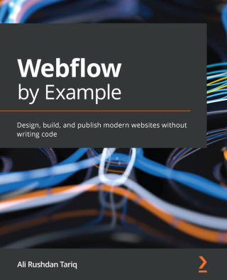 Cover image: Webflow by Example 1st edition 9781801075398